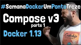 Compose v3, Swarm e Docker Stack - Parte1