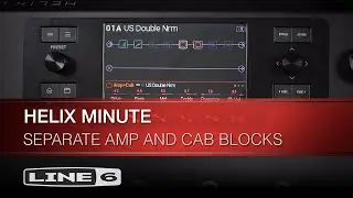 Helix Minute: Separate Amp and Cab Blocks I Line 6