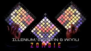 ILLENIUM, Excision & Wooli - Z O M B I E (ft. Valerie Broussard) || Triple Launchpad MK3 Cover