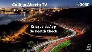 Parte 5: Criação da app de healthcheck