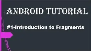 #1-Introduction to Fragments in android studio.