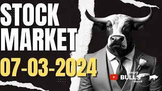 Stock Market | 07 03 2024 | First Trade Views 🐂💹