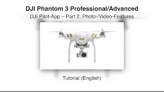DJI Phantom 3 #05 Pilot-App Part 2 – Tutorial (English)