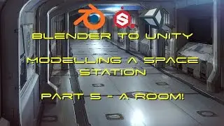 Blender to Unity - Modelling a Space Station - Part 5a - Space Station Room