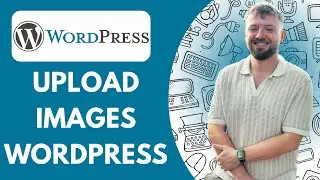 How to Upload Images WordPress or Add a Picture in WordPress (Full 2025 Guide)