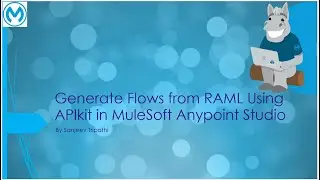 Implement  RAML API and Generate Flows from RAML using APIkit in MuleSoft Anypoint Studio
