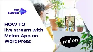 How To Live Stream On Your Website With MELON APP