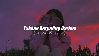 ROSSA - Takkan Berpaling Darimu (Slowed+Reverb)