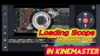 LOADING SCOPE EFFECT LIKE 777 IN KINE MASTER | Loading scope effect editing | YkingGaming