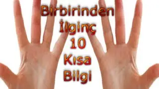 Birbirinden İlginç 10 Kısa Bilgi