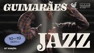 Guimarães Jazz 2022 • Aftermovie