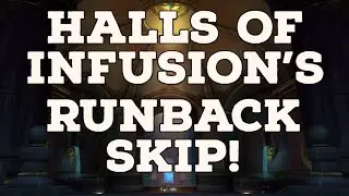Halls of Infusion runback skip (It does exist!)
