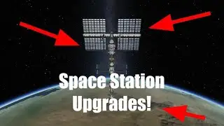 (KSP) Upgrading My Space Station!
