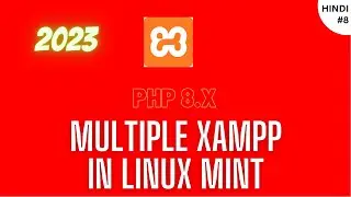 Why And How To Install Multiple XAMPP On Linux Mint | Switch PHP Versions | Shared HTDOCS | Hindi