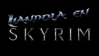 Liandola en Skyrim | Asalto a Carrera Blanca