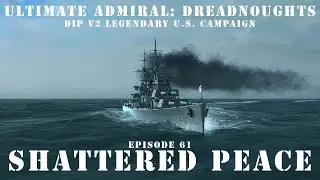 Shattered Peace - Episode 61 - DIP v2 Legendary US Campaign