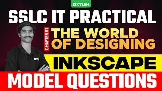 SSLC IT Practical | Chapter 1 : The World of Designing / Inkscape | Xylem SSLC