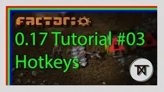 [0.17] Hotkeys and Controls - #03 The Complete Factorio Tutorial