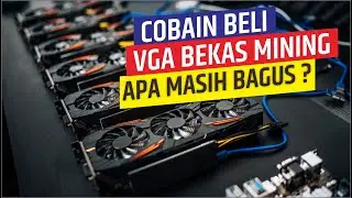 @304 COBAIN BELI VGA BEKAS MINING kira2 masih layak gak ?
