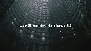 Live Streaming Harsha Part 5