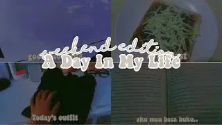 A day in my life✌ | weekend edition🌼 |Indonesia🇮🇩 | ItzAlya