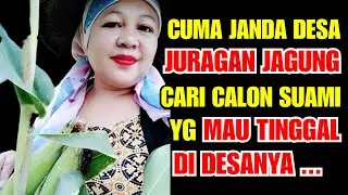 JANDA JURAGAN DESA UMUR 50 TAHUN PUNYA LADANG JAGUNG CARI JODOH SERIUS DUDA YG MAU TINGGAL DI DESA