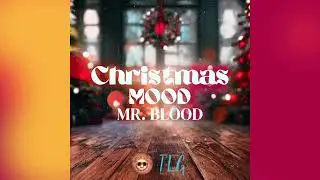 Mr Blood - Christmas Mood (XmasMorning Riddim)