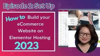 Ep 1: How to build your eCommerce website on Elementor Hosting 2023 episode 1 -  Set Up