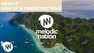 Aexcit - Son of a Preacher Man (feat. Deni Hines)
