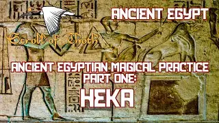 Ancient Egyptian Magical Practice Part One - Heka