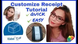 HOW TO CREATE AND CUSTOMIZE YOUR OWN RECEIPT? QUICK & EASY USING XLABEL! | PRINT IT USING XPRINTER