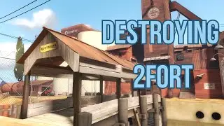 Destroying 2fort