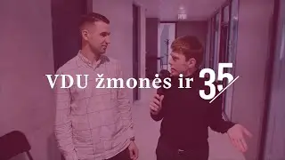 „VDU žmonės ir 35“. Tomas Diliūnas