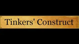 Обзор/гайд по tinkers-construct 1.8.9