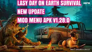 NEW UPDATE LAST DAY ON EARTH SURVIVAL MOD MENU APK 👌 v1.28.0 MOD MENU