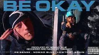 Nomad Blue - BE OKAY ft. Lowtow & br4in