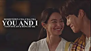 You and I || Hong Du sik & Yoon Hye jin || Hometown Cha Cha Cha 1x11 1x12