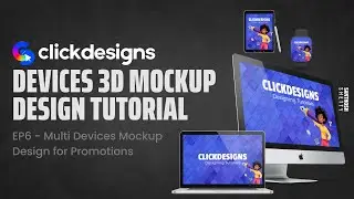 EP6 - Create Multi Device 3D Mock Up Designs [ Easy method using Clickdesigns]