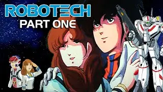 Robotech: Part 1 - Multi-Dimensional Characters Macross