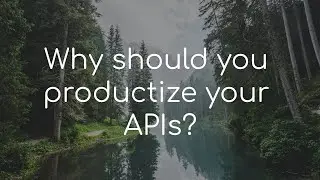 Why should you productize your APIs - join the Bootcamp!