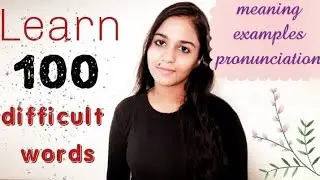 Learn 100 difficult words with meaning, examples and pronunciation | Part 1|