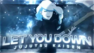 Jujutsu Kaisen - Let You Down [Edit/AMV] 4K Quick!