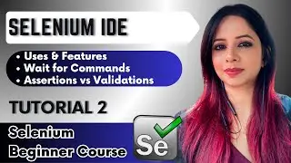 Selenium IDE | Uses and Features of IDE | Validations Vs Assertions