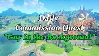 [Genshin Impact] Daily Commission Quest - Guy in the Background (Divining Scroll)