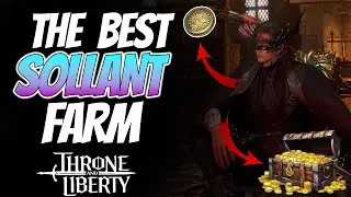 What's the EFFICENT Way to Farm Sollant in Throne and Liberty?