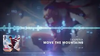 Dexperia - Move The Mountains (Official Audio)