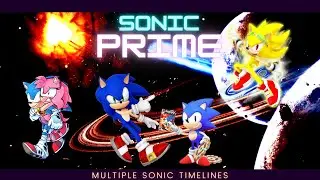 Sonic Timelines In Sonic Prime | How Would This Work?