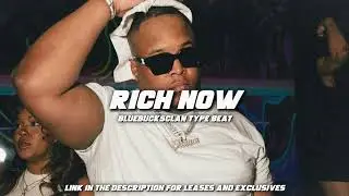 [FREE] Bluebucksclan type beats "Rich Now" West Coast type beat