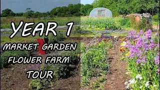 FULL Tour of the Market Garden and Flower Farm | Farming the Four Seasons - Spring (Day 14)