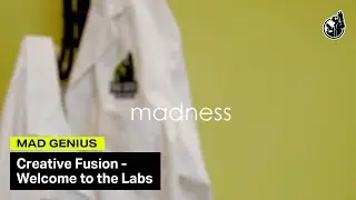 Mad Genius - Creative Fusion - Welcome to the Labs